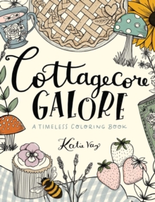 Cottagecore Galore: A Timeless Coloring Book