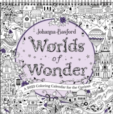 Image for Johanna Basford Worlds of Wonder 2023 Coloring Wall Calendar : A 2023 Coloring Calendar for the Curious