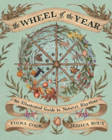 Image for The wheel of the year  : an illustrated guide to nature's rhythms