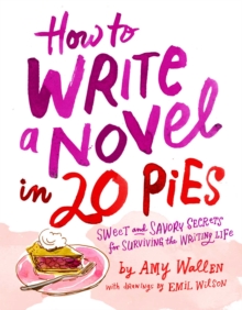 Image for How To Write a Novel in 20 Pies