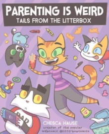 Image for Parenting is weird  : tails from the litterbox