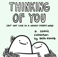 Image for Thinking of you (but not like in a weird creepy way)  : a comic collection
