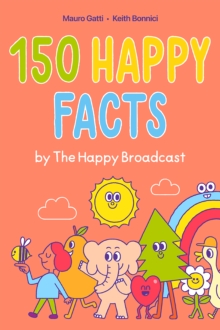 Image for 150 Happy Facts
