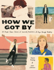 Image for How We Got By: 111 People Share Stories of Survival, Resilience, and Hope Through Hardship