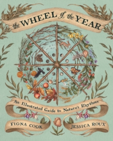 Image for The Wheel of the Year: An Illustrated Guide to Nature's Rhythms