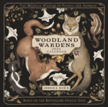 Image for Woodland Wardens 2025 Wall Calendar : The Magical Wisdom of Plants and Animals
