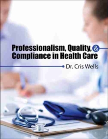 Image for Professionalism, Quality and Compliance in Health Care