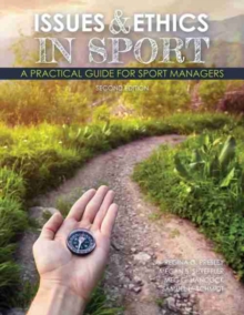 Issues and Ethics in Sport: A Practical Guide for Sport Managers