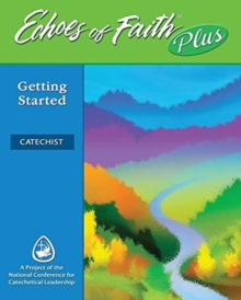 Image for Echoes of Faith Plus Catechist: Getting Started Booklet with Flourish Music and Video 6 Year License