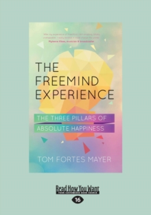 Image for The Freemind Experience : The Three Pillars of Absolute Happiness