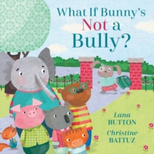 Image for What if Bunny's Not a Bully?