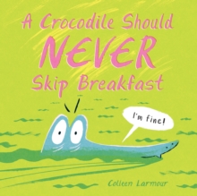 A Crocodile Should Never Skip Breakfast