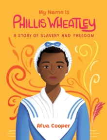 Image for My Name is Phillis Wheatley