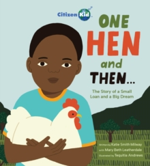 Image for One Hen And Then : The Story of a Small Loan and a Big Dream