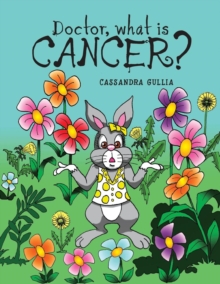 Image for Doctor, what is Cancer?