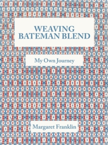 Image for Weaving Bateman Blend : My Own Journey