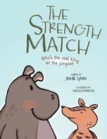 Image for The Strength Match : Who's the Real King of the Jungle?