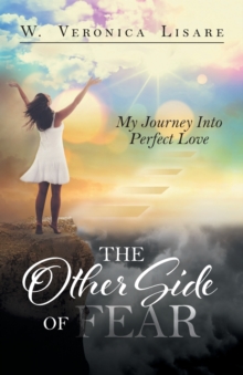 Image for The Other Side Of Fear : My Journey Into Perfect Love