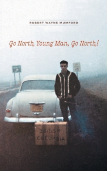 Image for Go North Young Man, Go North!
