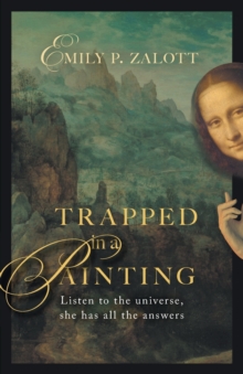 Image for Trapped in a Painting : Listen to the Universe, She has All the Answers