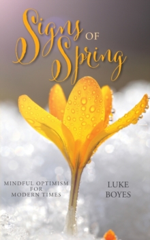 Image for Signs of Spring : Mindful Optimism for Modern Times