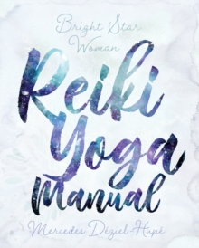 Image for Bright Star Woman Reiki Yoga Manual