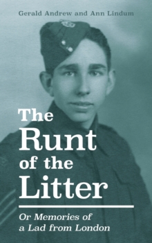 The Runt of the Litter: Or Memories of a Lad from London