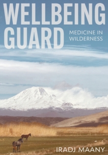 Image for Wellbeing Guard : Medicine in Wilderness