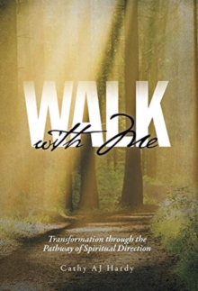 Image for Walk With Me : Transformation through the Pathway of Spiritual Direction