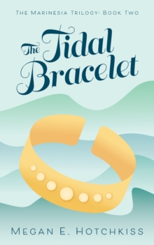 Image for The Tidal Bracelet : The Marinesia Trilogy: Book Two
