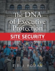 Image for The DNA of Executive Protection Site Security