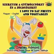 Image for I Love to Eat Fruits and Vegetables : Hungarian English Bilingual Edition