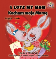 Image for I Love My Mom (English Polish Bilingual Book)