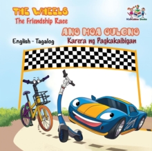 Image for The Wheels -The Friendship Race : English Tagalog Bilingual Kids Book