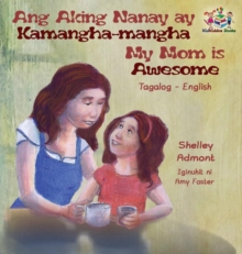 Image for Ang Aking Nanay ay Kamangha-mangha My Mom is Awesome