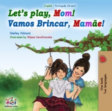 Image for Let's Play, Mom! : English Portuguese (Brazil) Bilingual Book