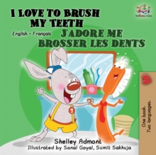 Image for I Love to Brush My Teeth J'adore me brosser les dents : Bilingual book English French