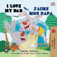 Image for I Love My Dad J'Aime Mon Papa : English French Bilingual Book for Kids