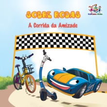 Image for Sobre Rodas-A Corrida Da Amizade (Portuguese Children's Book) : The Wheels - The Friendship Race (Kids Books In Portuguese)