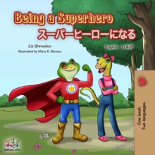 Image for Being A Superhero (English Japanese Bilingual Book)
