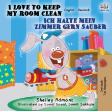 Image for I Love to Keep My Room Clean Ich halte mein Zimmer gern sauber : English German Bilingual Book