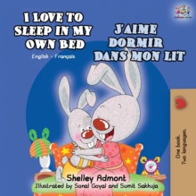 Image for I Love to Sleep in My Own Bed J'aime dormir dans mon lit : English French Bilingual Book