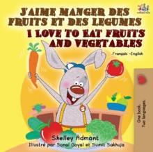 Image for J'aime manger des fruits et des legumes I Love to Eat Fruits and Vegetables : French English Bilingual Book