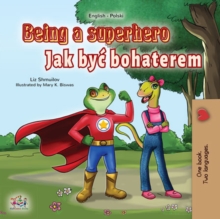 Image for Being A Superhero (English Polish Bilingual Book For Children)