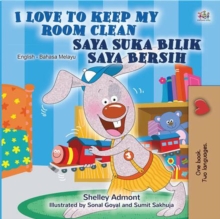 Image for I Love To Keep My Room Clean (English Malay Bilingual Book For Kids)