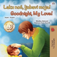 Image for Goodnight, My Love! (Serbian English Bilingual Book for Kids - Latin alphabet)