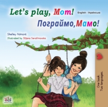 Image for Let's play, Mom! (English Ukrainian Bilingual Children's Book)
