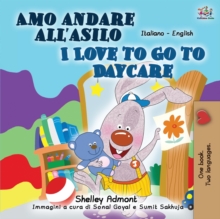 Image for I Love to Go to Daycare (Italian English Bilingual Book for Kids)