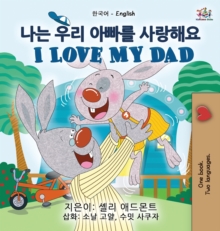 Image for I Love My Dad (Korean English Bilingual Children's Book)