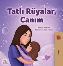 Image for Sweet Dreams, My Love (Turkish Children's Book)